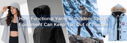 How Functional Yarns in Outdoor Sports Equipment Can Keep You Out of Trouble